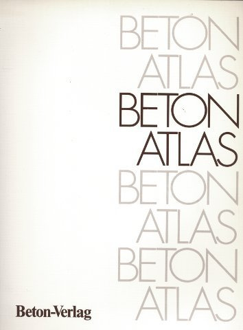 Beton-Atlas. Ausgabe 1984