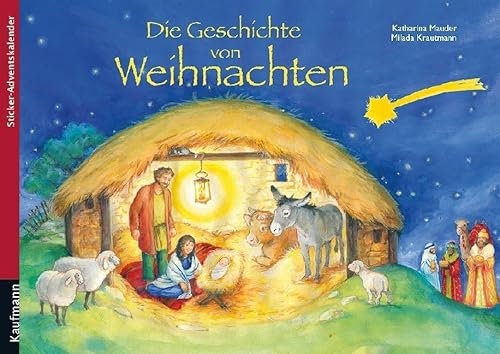 Die Geschichte von Weihnachten. Ein Sticker-Adventskalender zum Vorlesen und Gestalten eines Posters (Adventskalender mit Geschichten für Kinder: Ein Buch zum Vorlesen und Basteln)