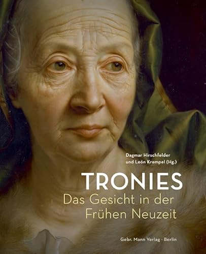 Tronies: Das Gesicht in der Frühen Neuzeit