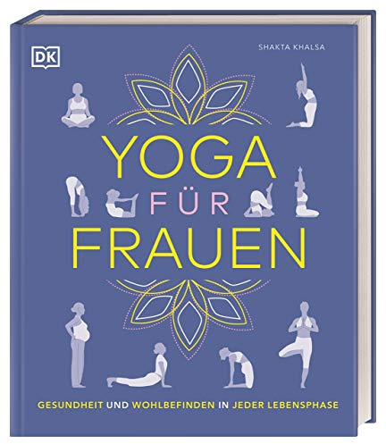 Yoga für Frauen: Gesundheit und Wohlbefinden in jeder Lebensphase