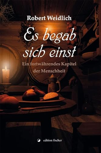 Es begab sich einst: Ein fortwährendes Kapitel der Menschheit