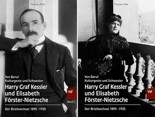 Harry Graf Kessler und Elisabeth Förster-Nietzsche: Der Briefwechsel 1895-1935 (Schriften zum Nietzsche-Archiv)