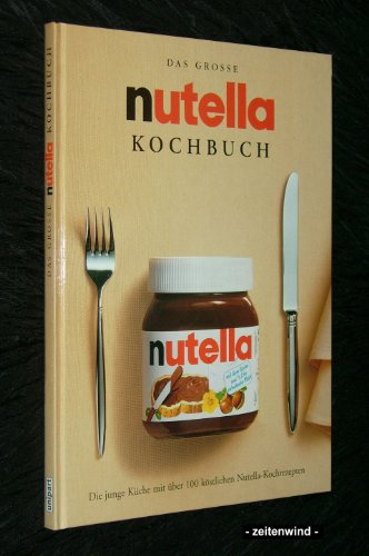 Das große Nutella Kochbuch