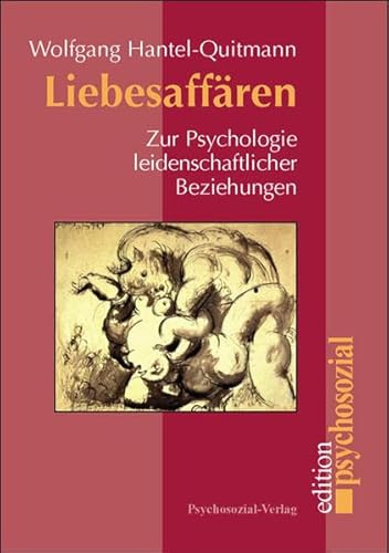 Liebesaffären. Zur Psychologie leidenschaftlicher Beziehungen
