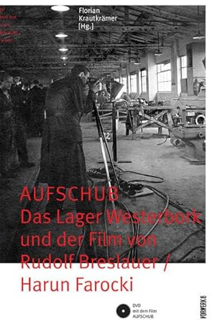 Aufschub: Das Lager Westerbork und der Film von Rudolf Breslauer / Harun Farocki