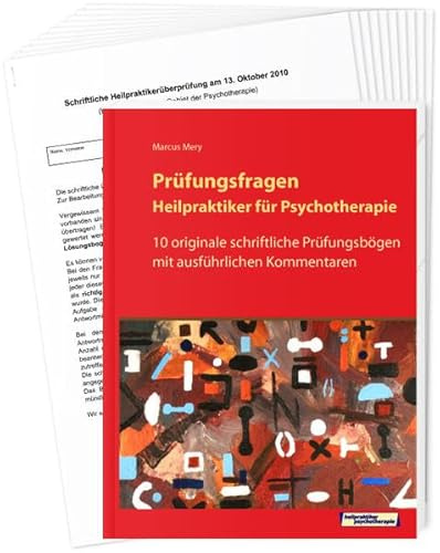 Prüfungsfragen Heilpraktiker für Psychotherapie: 10 originale schriftliche Prüfungsbögen mit ausführlichen Kommentaren