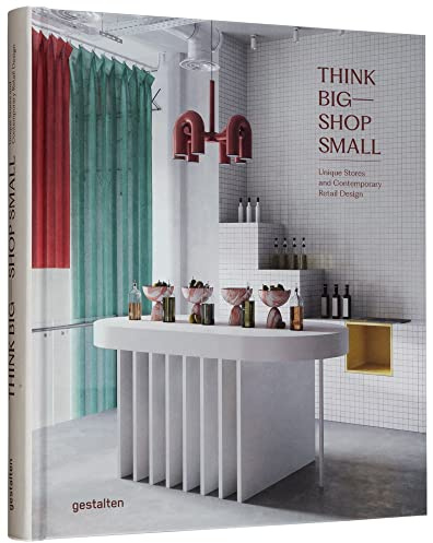 Think Big – Shop Small: Unique Stores and Contemporary Retail Design