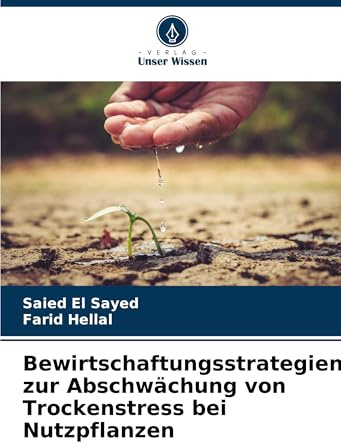 Bewirtschaftungsstrategien zur Abschwächung von Trockenstress bei Nutzpflanzen
