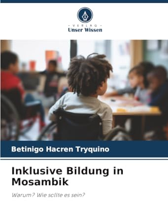 Inklusive Bildung in Mosambik: Warum? Wie sollte es sein?
