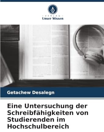 Eine Untersuchung der Schreibfähigkeiten von Studierenden im Hochschulbereich