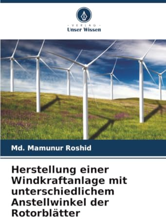 Herstellung einer Windkraftanlage mit unterschiedlichem Anstellwinkel der Rotorblätter