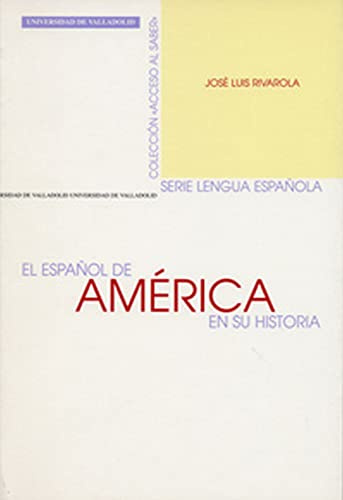 El español de América en su historia (Lengua Espanola / Spanish Language)