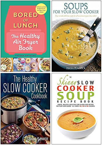 Bored of Lunch The Healthy Air Fryer Book [Hardcover], Soups for Your Slow Cooker, The Healthy Slow Cooker Cookbook, The Skinny Slow Cooker Soup Recipe Book 4 Books Collection Set