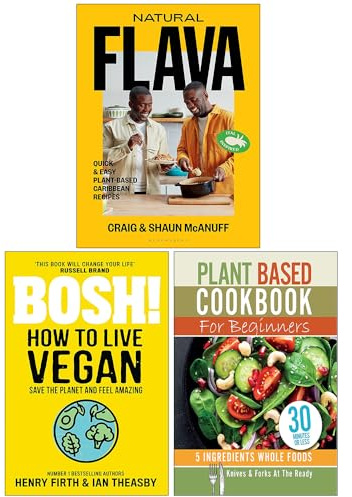 Natural Flava Quick & Easy Plant-Based Caribbean Recipes, BOSH! How to Live Vegan & Plant Based Cookbook For Beginners 3 Books Collection Set