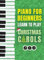 Piano for Beginners - Learn to Play Christmas Carols: The Ultimate Beginner Piano Songbook for Kids with Lessons on Reading Notes and 32 Beloved ... Songbook for Kids with Lessons on Reading