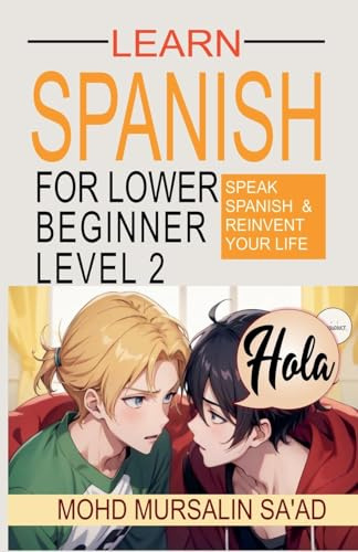 Learn Spanish for Lower Beginner Level 2: Speak Spanish and reinvent your life