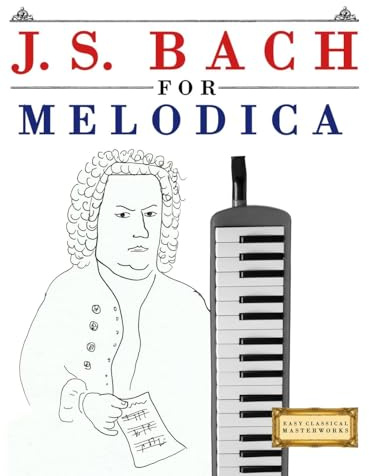 J. S. Bach for Melodica: 10 Easy Themes for Melodica Beginner Book