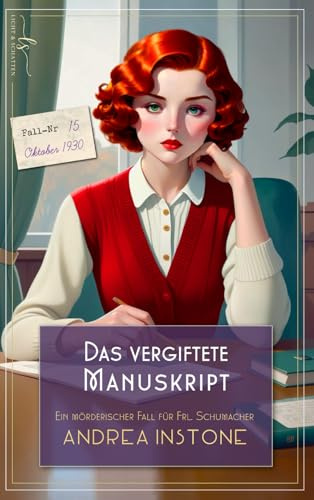 Das vergiftete Manuskript: Herbst 1930 (Ein mörderischer Fall für Fräulein Schumacher, Band 15)