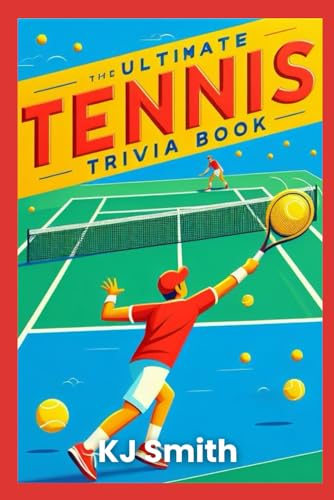 The Ultimate Tennis Trivia Book (The Ultimate Sports Trivia Books)