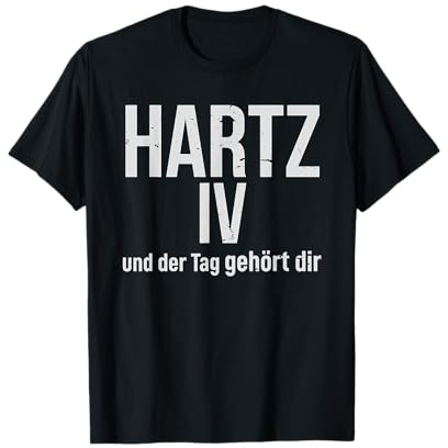Hartz4 Vier IV Kostüm Mein Leben mir Hartz 4 Tag gehört dir T-Shirt