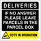 Deliveries if no answer please leave parcels in the parcel box CCTV in operation sticker - self adhesive vinyl sign - Size 120mm x 120mm (1)