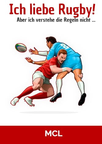 Ich liebe Rugby! Aber ich verstehe die Regeln nicht...