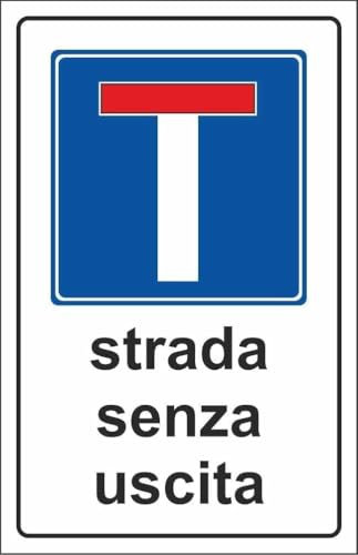 M-ITALY CARTELLO SEGNALETICO - STRADA SENZA USCITA - Adesivo Extra Resistente, Pannello in Forex, Pannello In Alluminio (Adesivo, 10x15 cm)