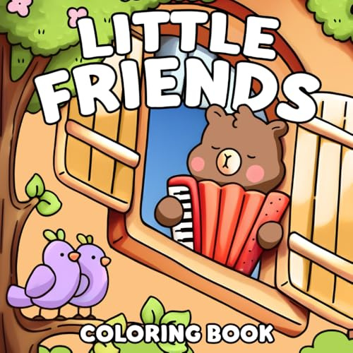 Little Friends Coloring Book: Cute and Cozy Coloring Pages with Playful Times with Lovely Animal Characters, Buddies, Sweet Adventures & Fun Everyday Activities for Relaxation