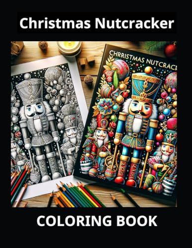 Christmas Nutcracker Wonderland for for Stress Relief and Relaxation, Adult Coloring Book