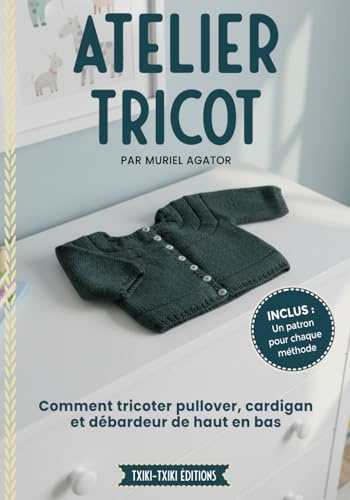 Les ateliers tricot de Mandy : Tricot top-down pour débutantes : pulls et cardigans en raglan, yoke et méthode hybride: Guide complet avec pas-à-pas, ... pour apprendre à tricoter sans couture