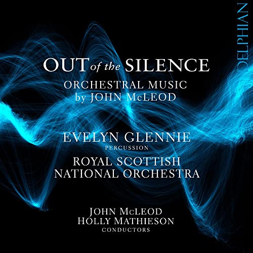 John Mcleod: Out Of The Silence - Orchestral Music By John Mcleod