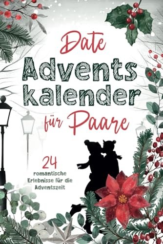Date Adventskalender für Paare: 24 romantische Erlebnisse für die Adventszeit!