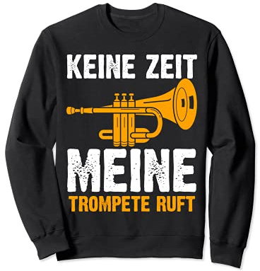 Trompete Trompeter Musikinstrument Sweatshirt