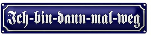Blechschild | Ich-bin-dann-mal-weg | Nostalgie | Retro-Stil | 10 x 46cm