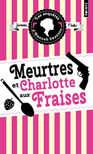 Les Enquêtes d'Hannah Swensen - Tome 2: Meurtres et charlotte aux fraises