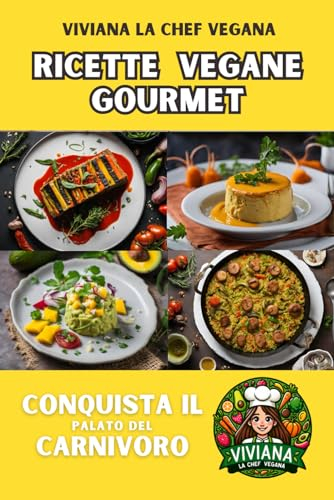 Ricette Vegane Gourmet: Conquista il Palato del Carnivoro