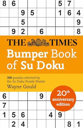 The Times Bumper Book of Su Doku: 20th anniversary edition, 300 puzzles selected by Puzzle Master Wayne Gould (Times Su Doku)