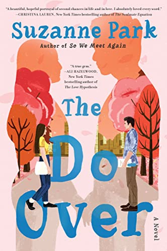 The Do-Over: A Warm and Funny Korean-American Second Chance Romance About Going Back to School and Old Flames