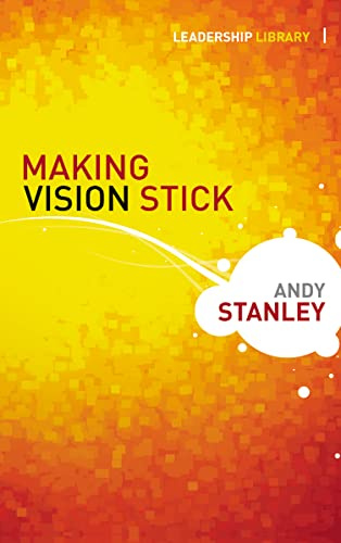 Making Vision Stick: 1 (Leadership Library)