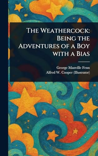 The Weathercock: Being the Adventures of a Boy With a Bias