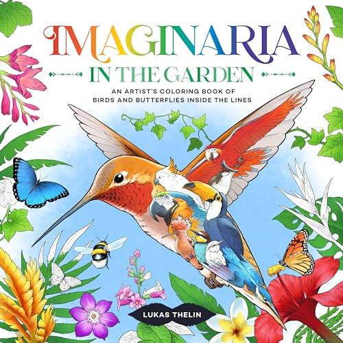Imaginaria: In the Garden: An Artist's Coloring Book of Birds and Flowers Inside the Lines