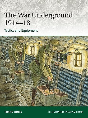 The War Underground 1914–18: Tactics and Equipment: 256 (Elite)
