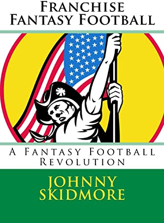 Franchise Fantasy Football: A Fantasy Football Revolution