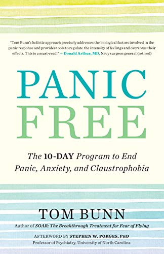 Panic Free: The Ten-Day Program to End Panic, Anxiety, and Claustrophobia