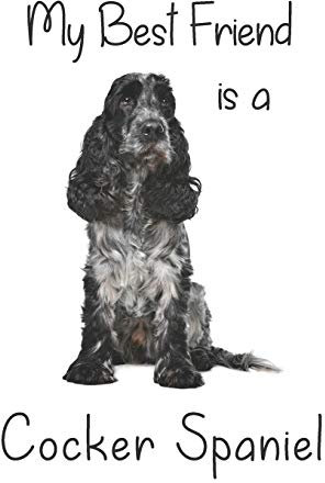 My best Friend is a Cocker Spaniel: 8” x 5” Blank lined Journal Notebook 120 College Ruled Pages (Best Friends, Band 103)