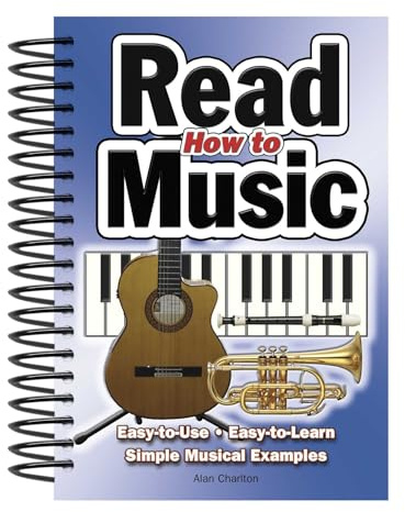How To Read Music: Easy-to-Use, Easy-to-Learn; Simple Musical Examples