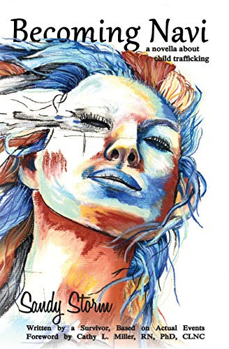 Becoming Navi: A Novella about Child Trafficking: Written by a Survivor, Based on Actual Events