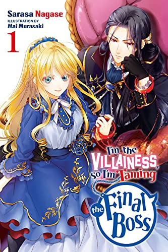 I'm the Villainess, So I'm Taming the Final Boss, Vol. 1 (light novel) (Volume 1)