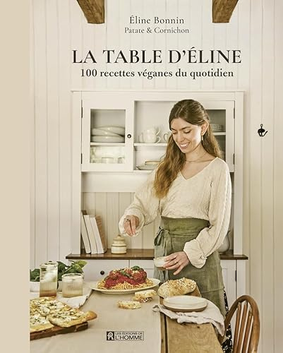 La table d'Eline - 100 recettes véganes au quotidien