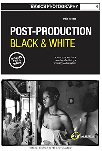Basics Photography: Post Production Black and White